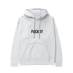 FUCK IT Hoodie