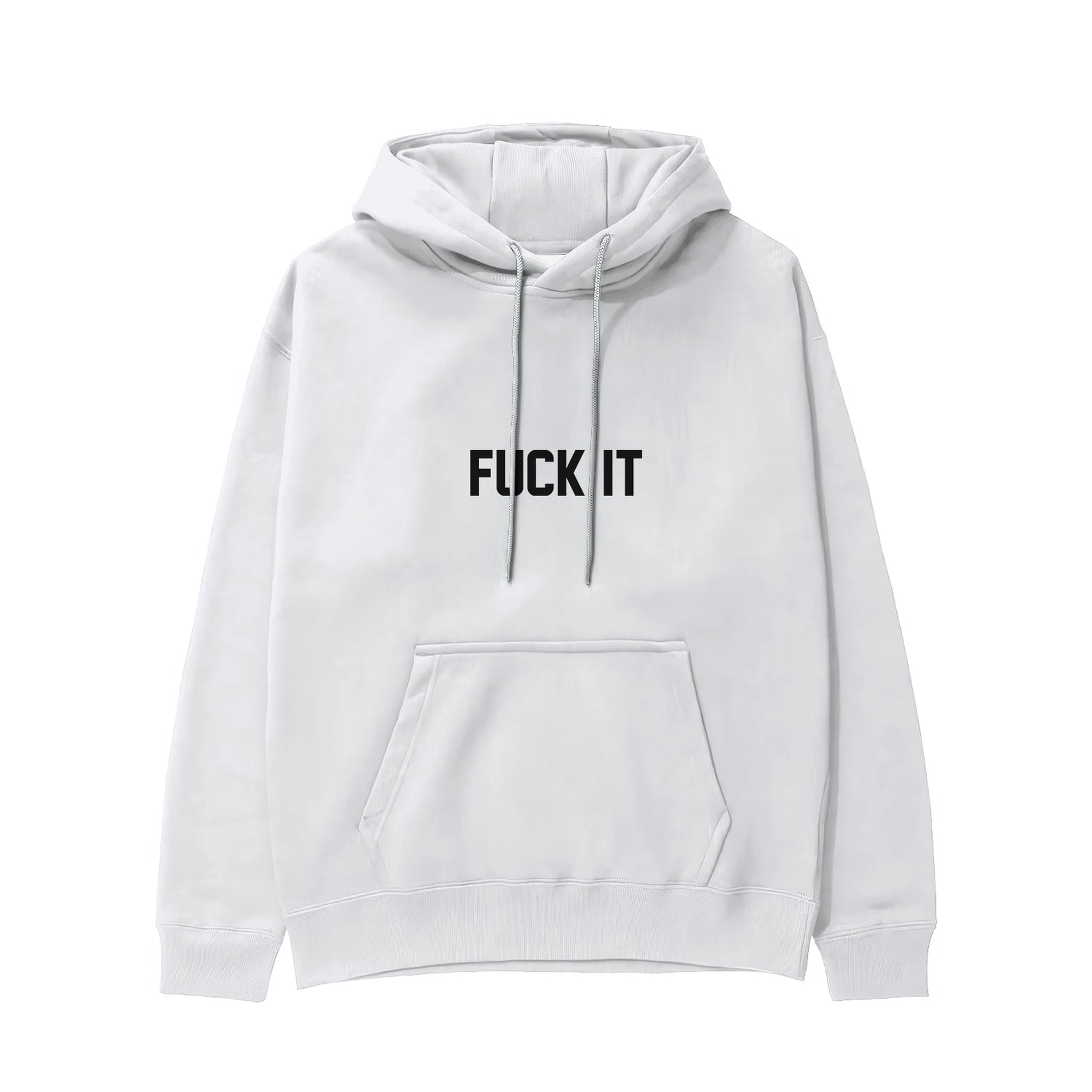 FUCK IT Hoodie