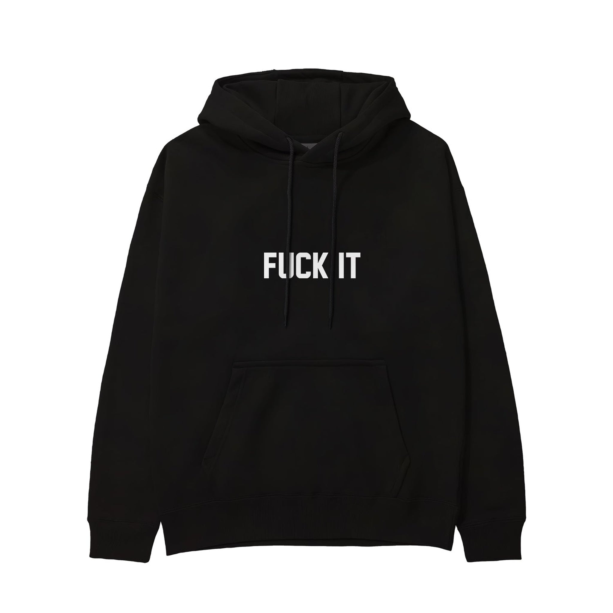 FUCK IT Hoodie