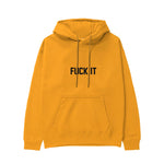 FUCK IT Hoodie