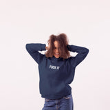 FUCK IT Hoodie