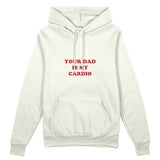 Your Dad Is My Cardio Oversize Hoodie