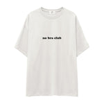 No Bra Club Oversize Tişört