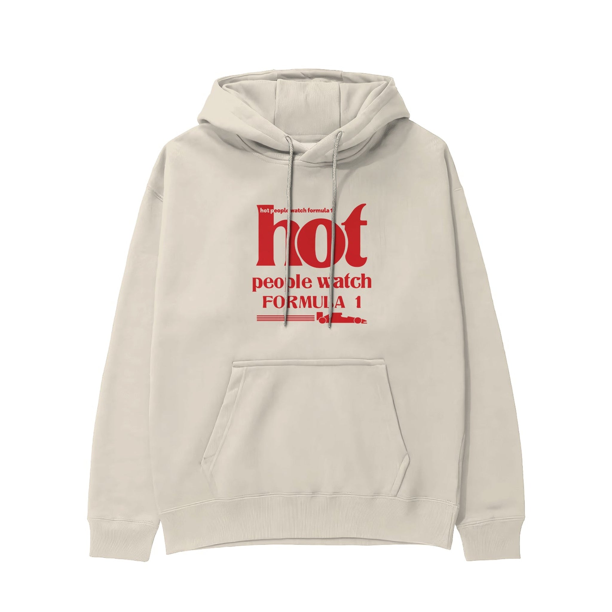 Hot People Watch Formula 1 Hoodie