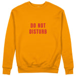 Do Not Disturb Sweatshirt