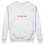 Future Milf Sweatshirt