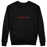 Future Milf Sweatshirt