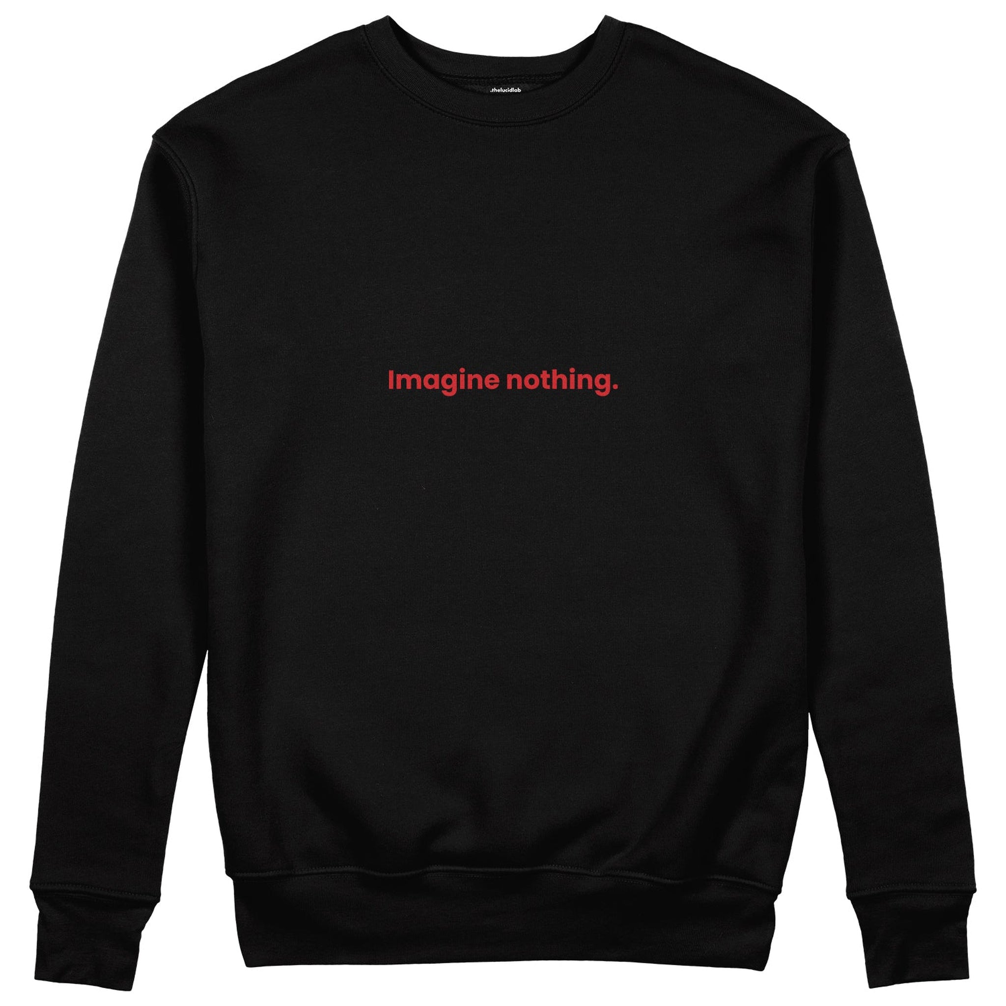 Imagine Nothing Sweatshirt