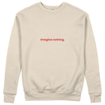 Imagine Nothing Sweatshirt