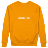 Ironically Hot Sweatshirt