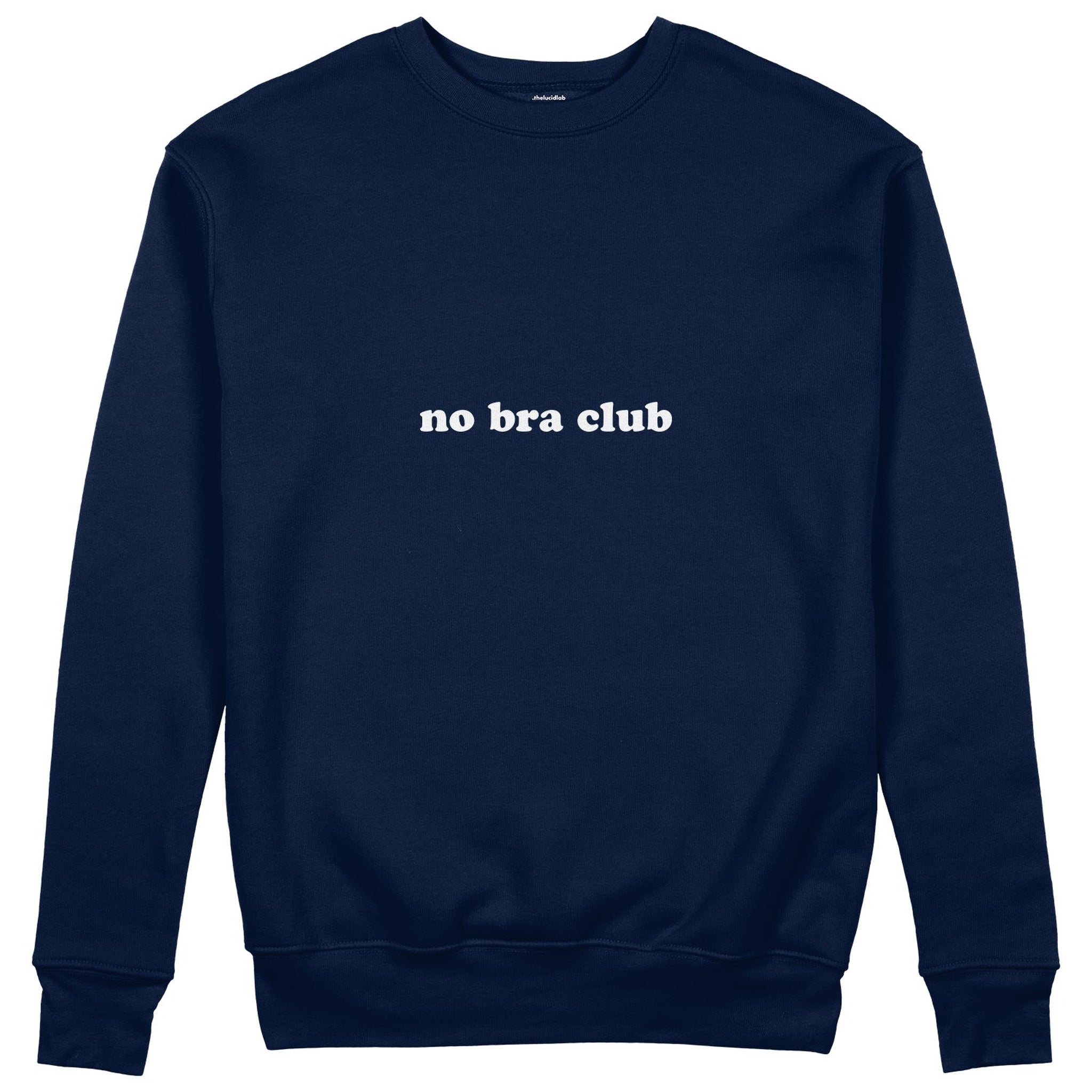 No Bra Club Sweatshirt
