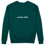 No Bra Club Sweatshirt