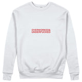 Overworked & Underfucked Sweatshirt