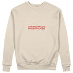 Overworked & Underfucked Sweatshirt