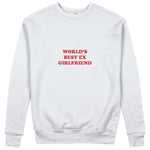 World’s Best Ex Girlfriend Sweatshirt