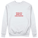 World’s Best Ex Girlfriend Sweatshirt