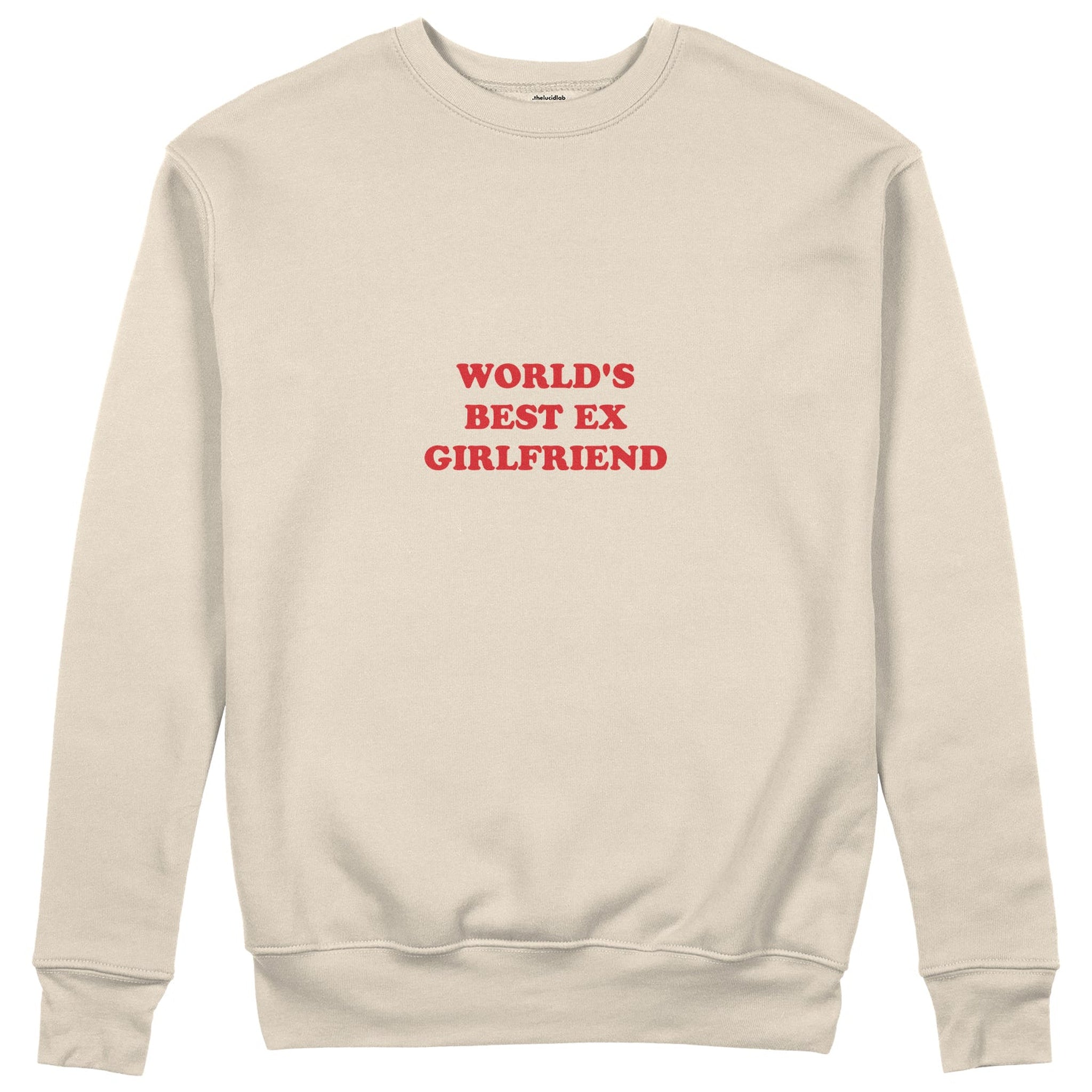World’s Best Ex Girlfriend Sweatshirt