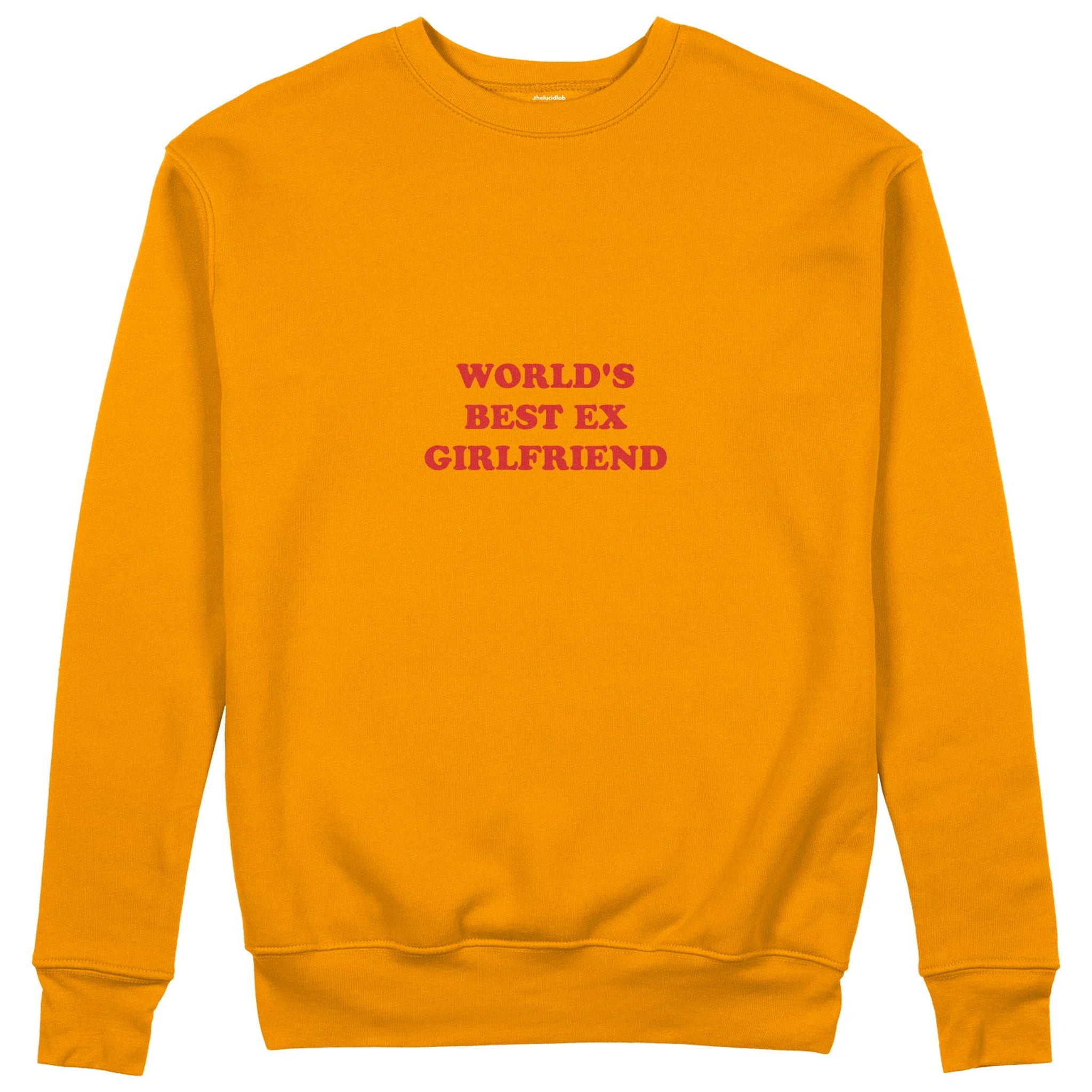 World’s Best Ex Girlfriend Sweatshirt