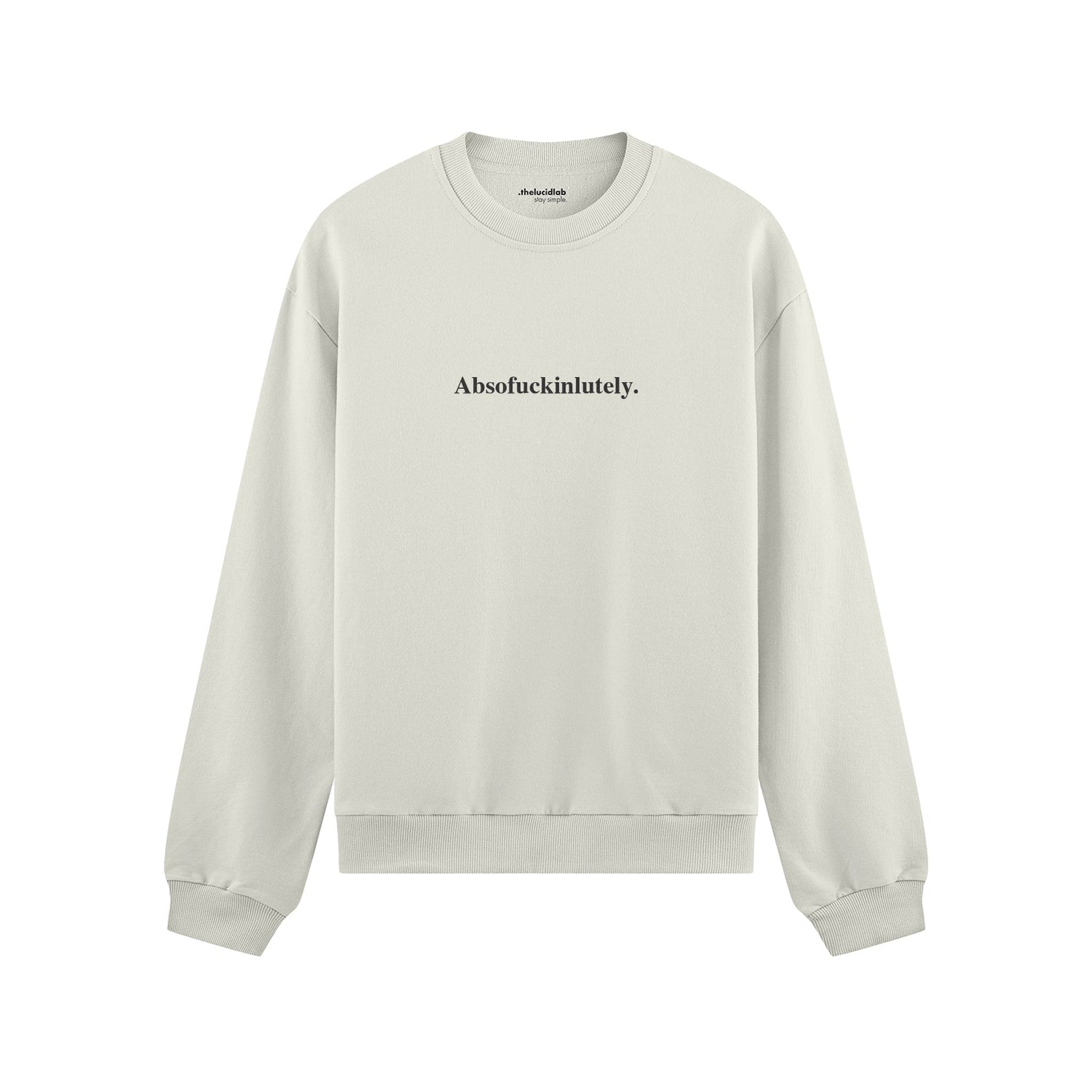 Absofuckinlutely Oversize Sweatshirt