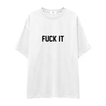 FUCK IT Oversize Tişört