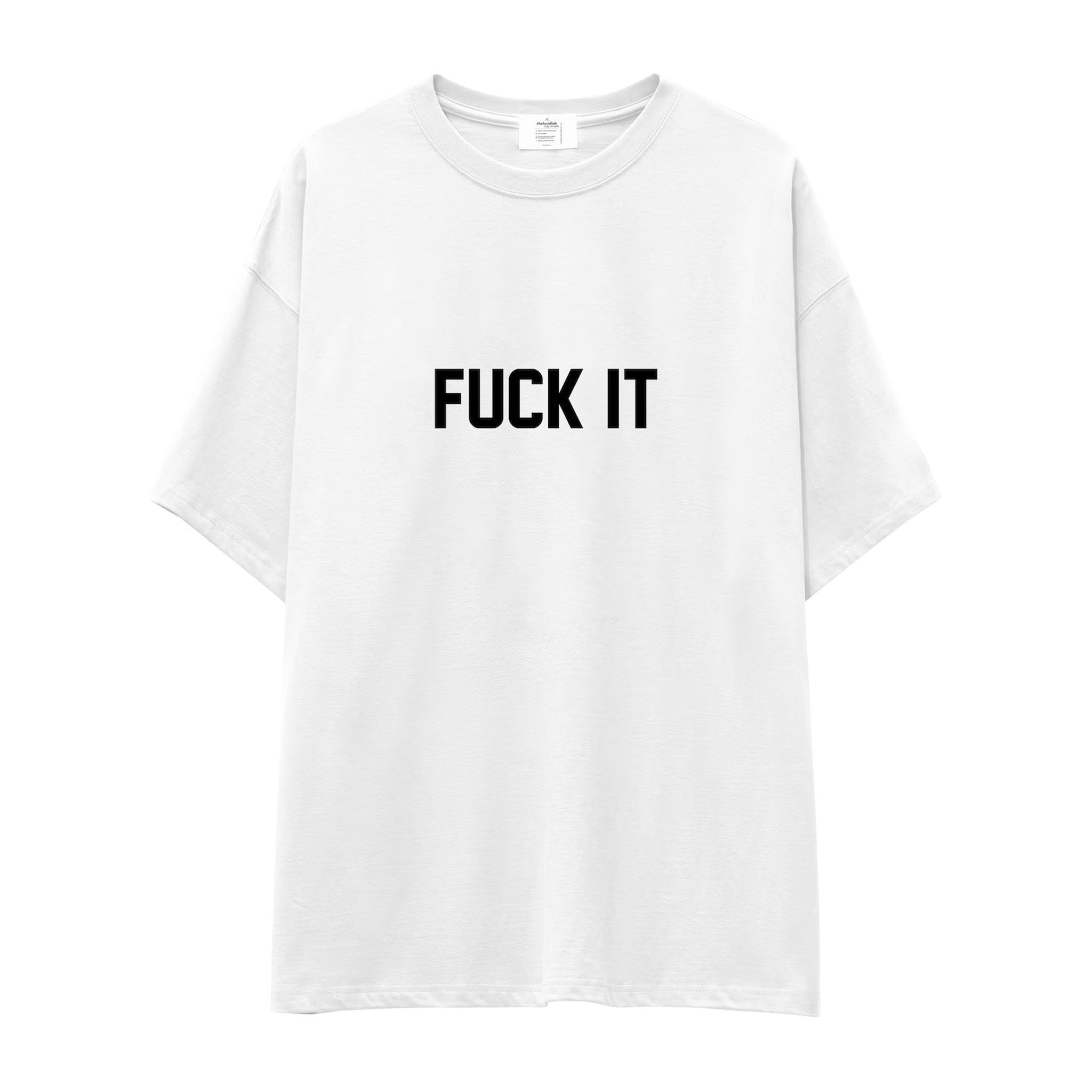 FUCK IT Oversize Tişört