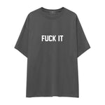 FUCK IT Oversize Tişört