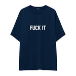 FUCK IT Oversize Tişört