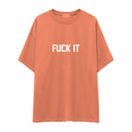 FUCK IT Oversize Tişört
