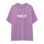 FUCK IT Oversize Tişört