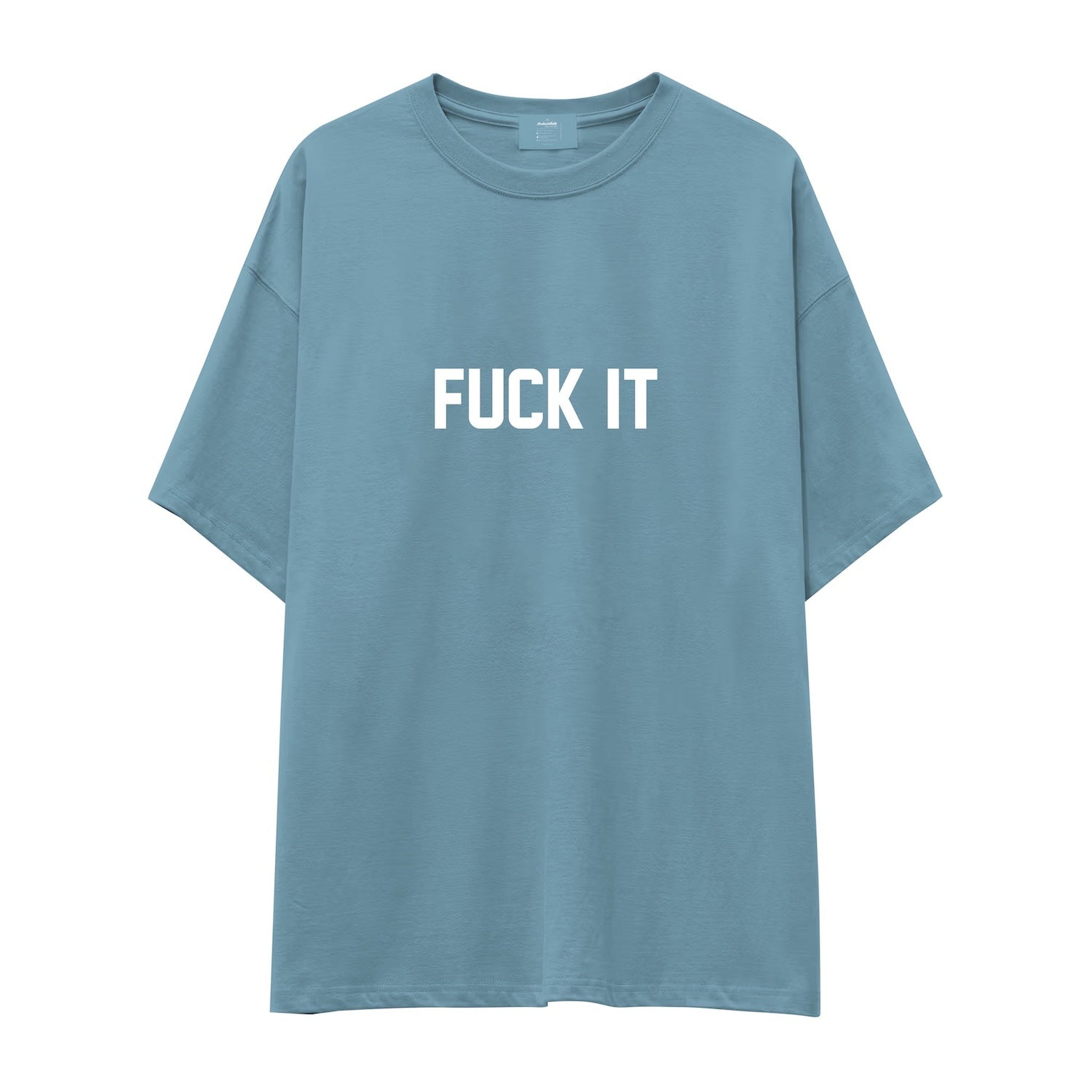 FUCK IT Oversize Tişört