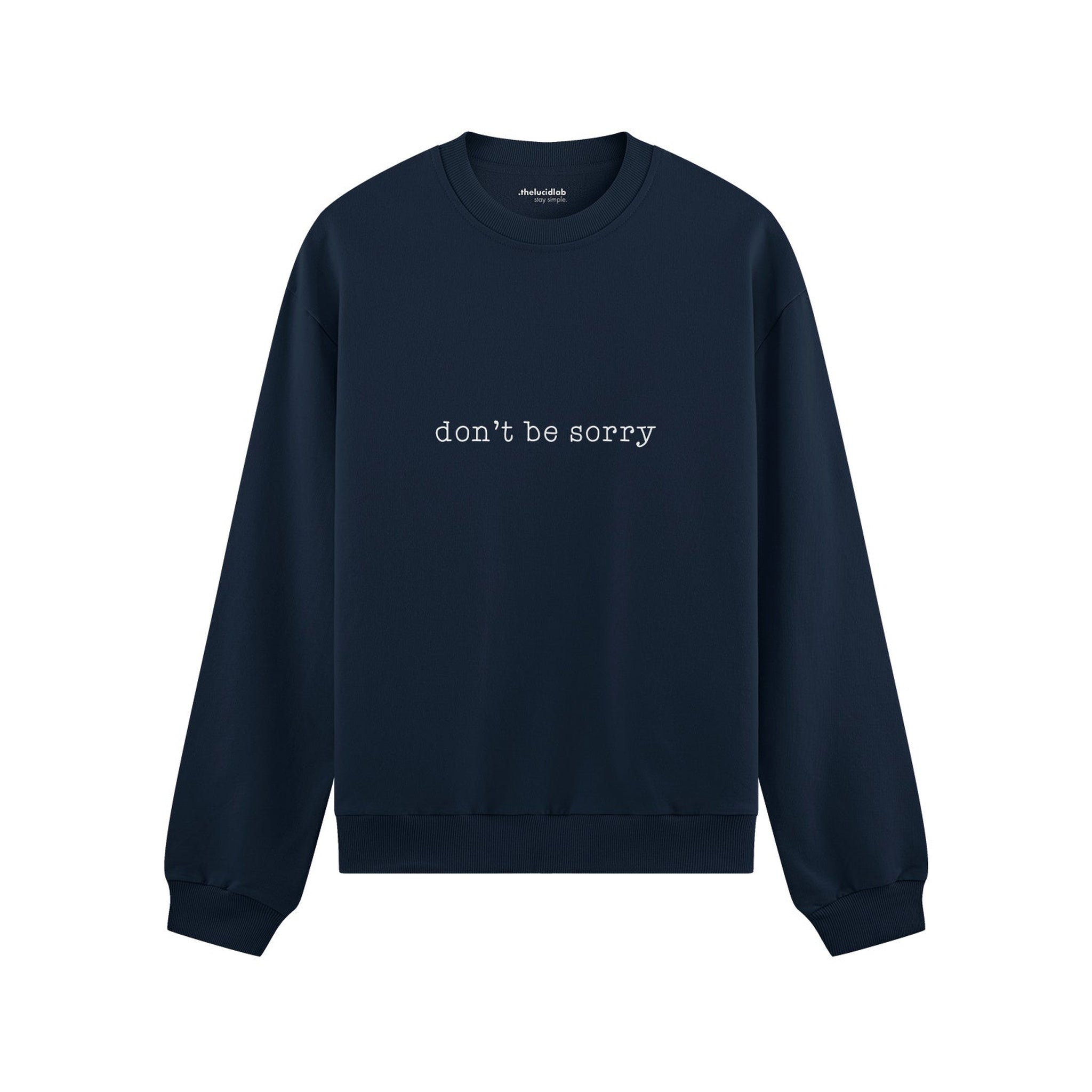 Don't Be Sorry Oversize Sweatshirt