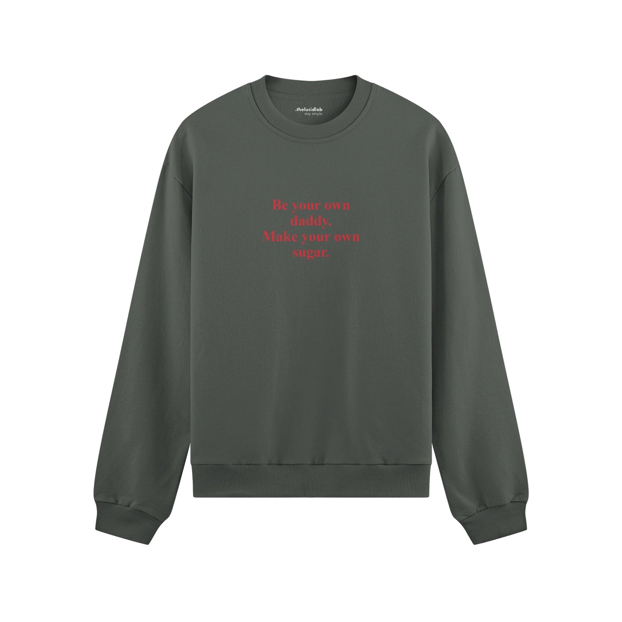 Be Your Own Daddy Make Your Own Sugar Oversize Sweatshirt