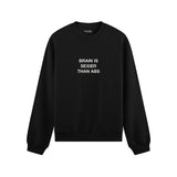 Brain Is Sexier Than Abs Oversize Sweatshirt