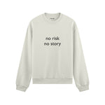 No Risk No Story Oversize Sweatshirt