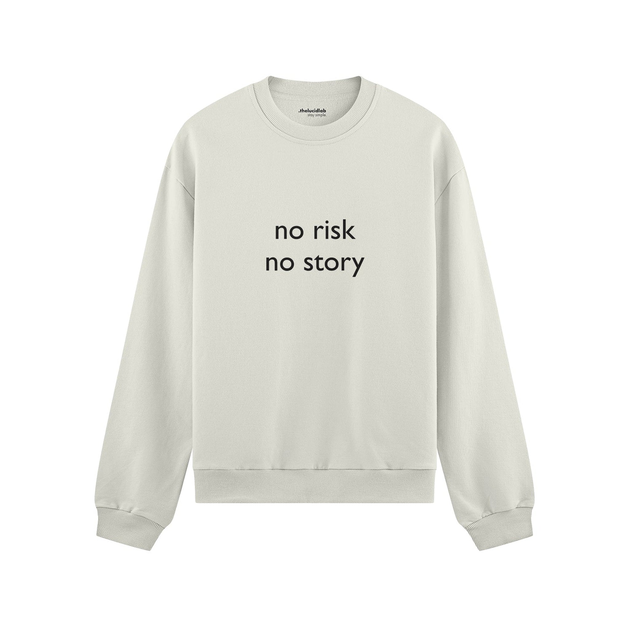 No Risk No Story Oversize Sweatshirt