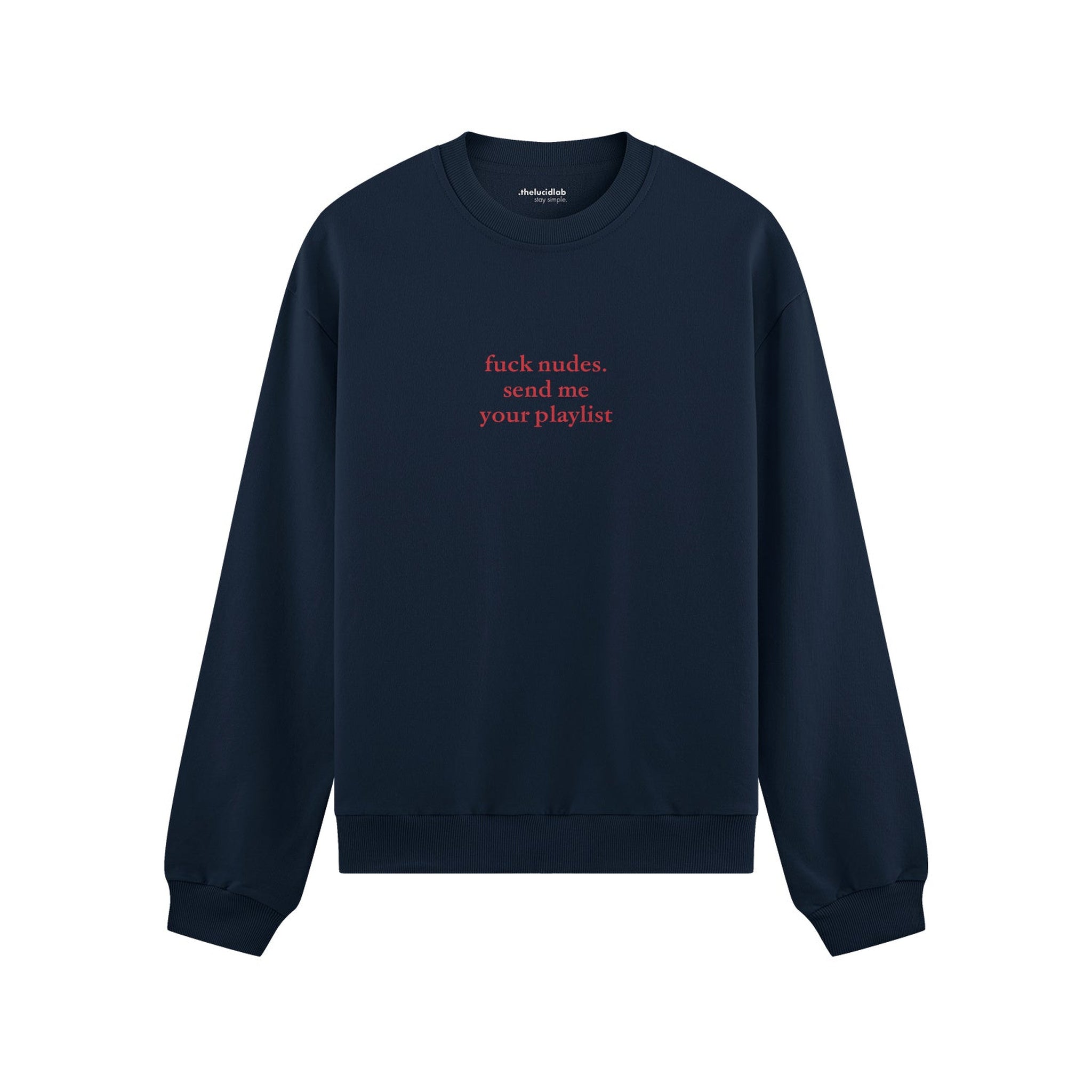 Fuck Nudes Send Me Your Playlist Oversize Sweatshirt