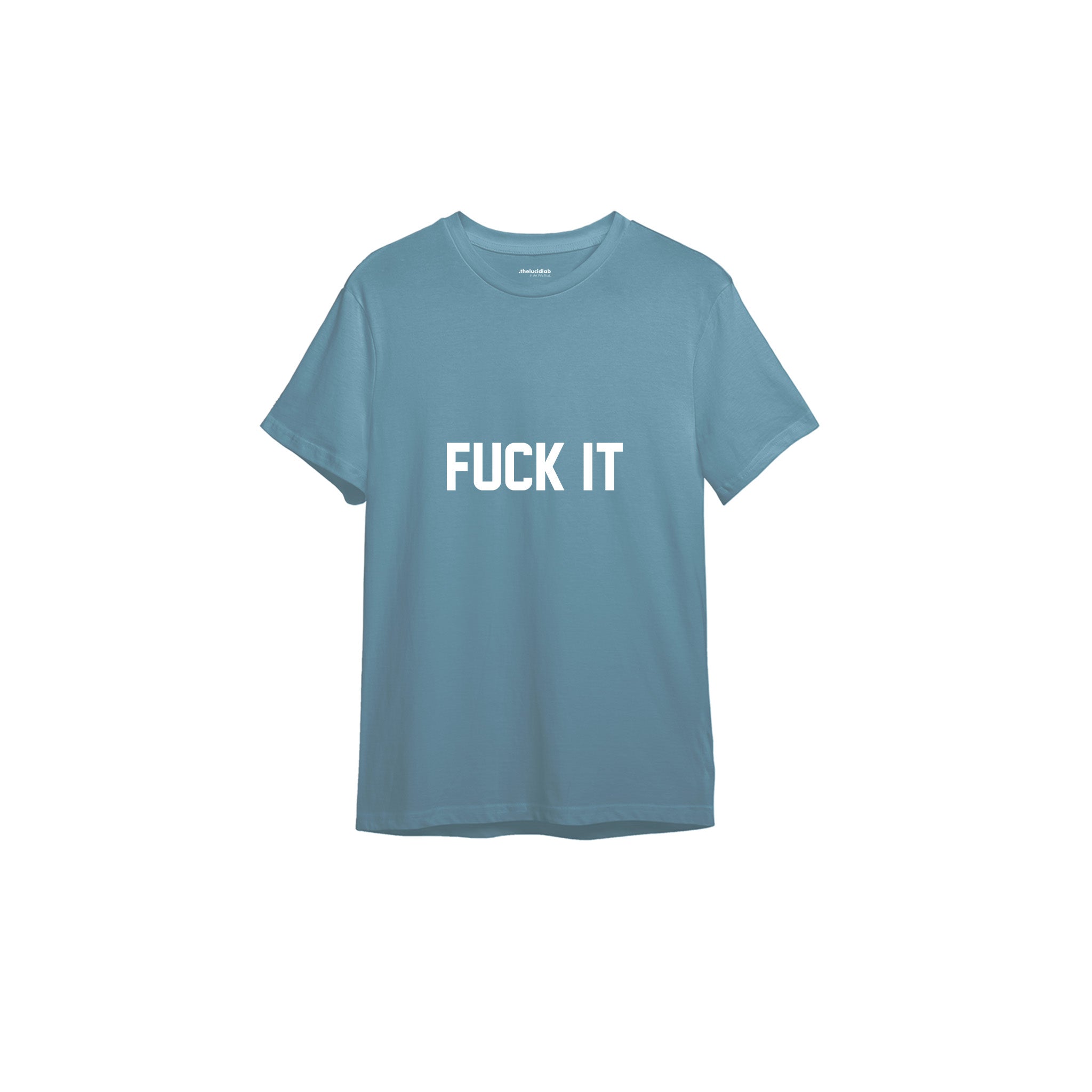 FUCK IT Tişört — Çelik Mavi
