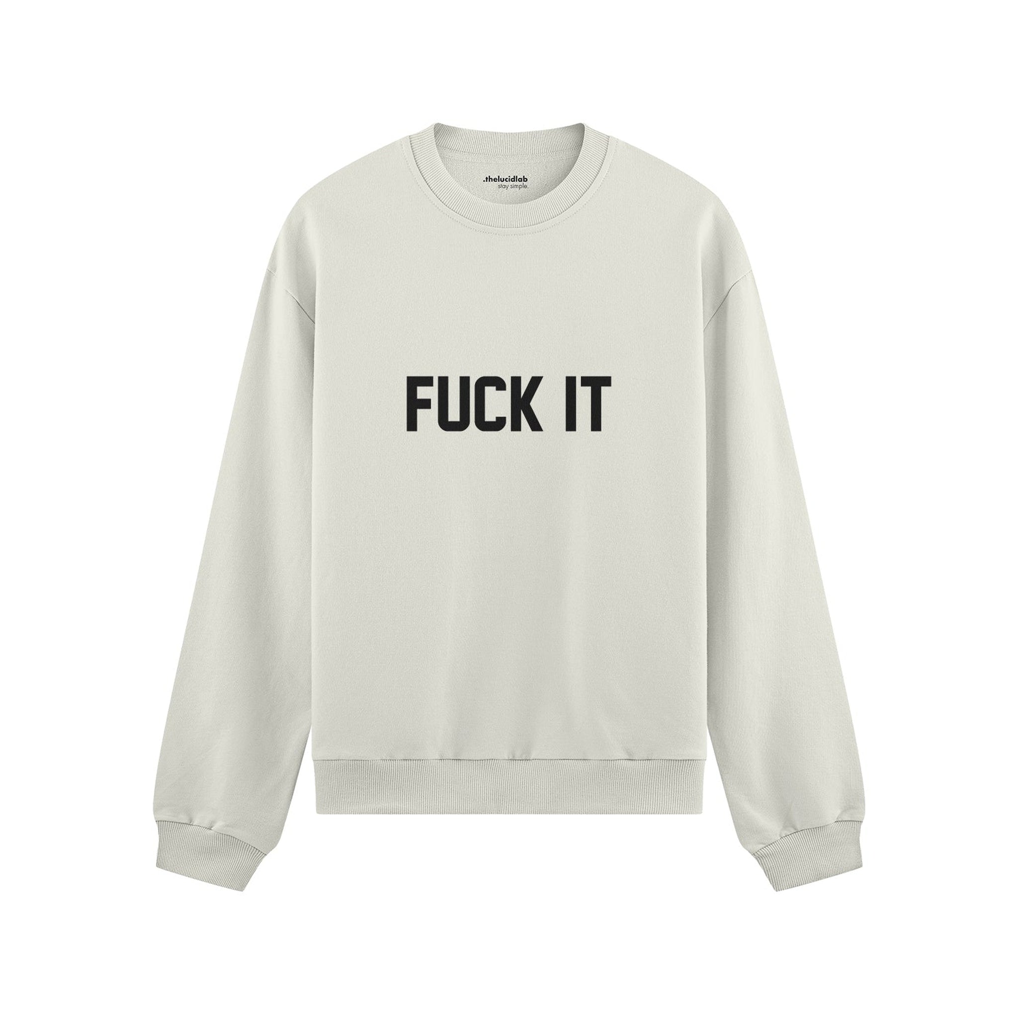 FUCK IT Oversize Sweatshirt