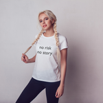 No Risk No Story Tişört
