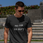 No Risk No Story Tişört