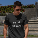 No Risk No Story Tişört