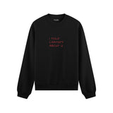 I Told ChatGPT About U Oversize Sweatshirt