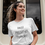 Past Present Future Tişört