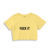 FUCK IT Crop Tişört