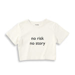 No Risk No Story Crop Tişört