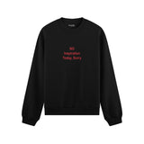 No Inspiration Today Sorry Oversize Sweatshirt