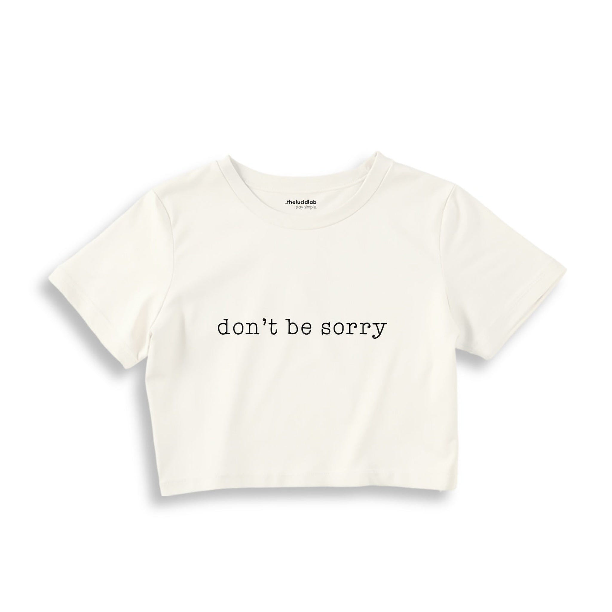 Don't Be Sorry Crop Tişört