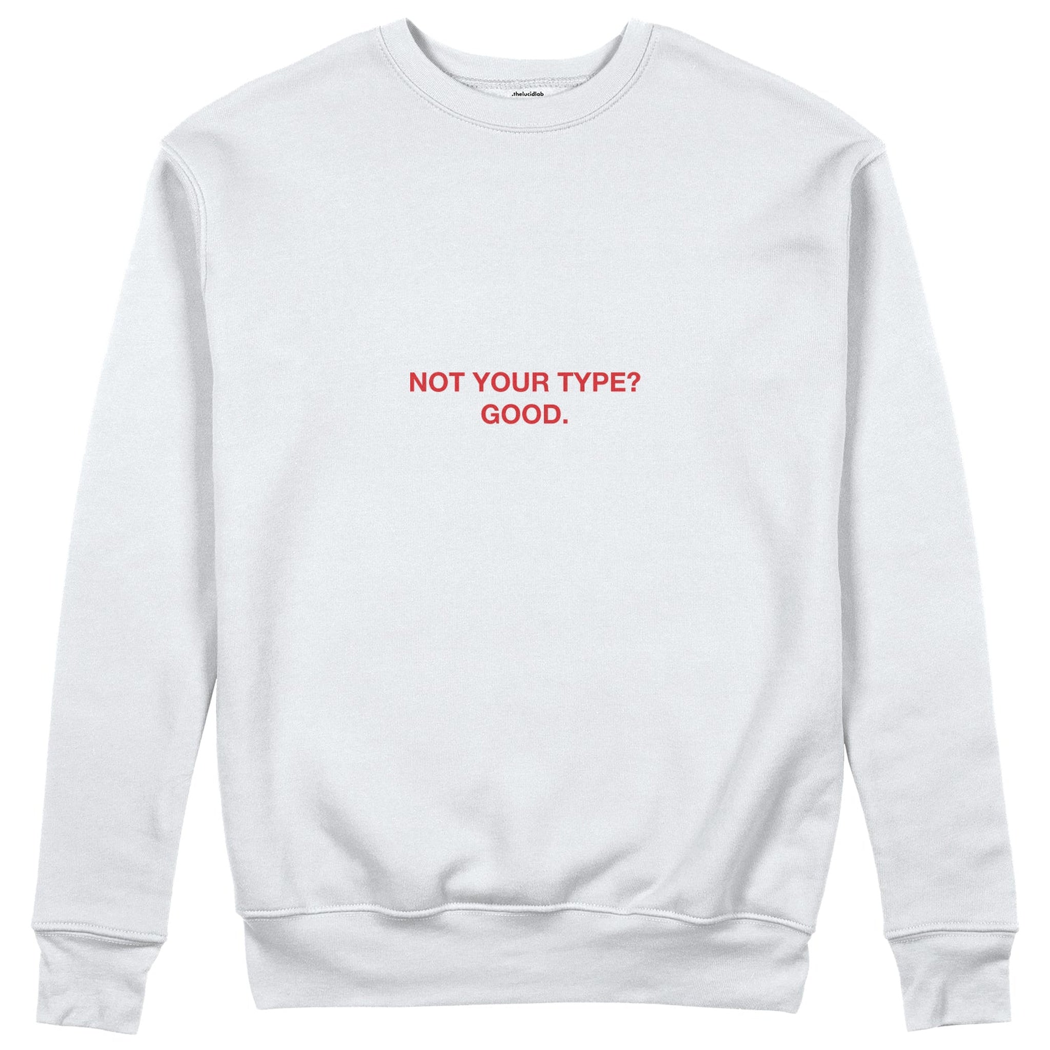 Not Your Type Sweatshirt