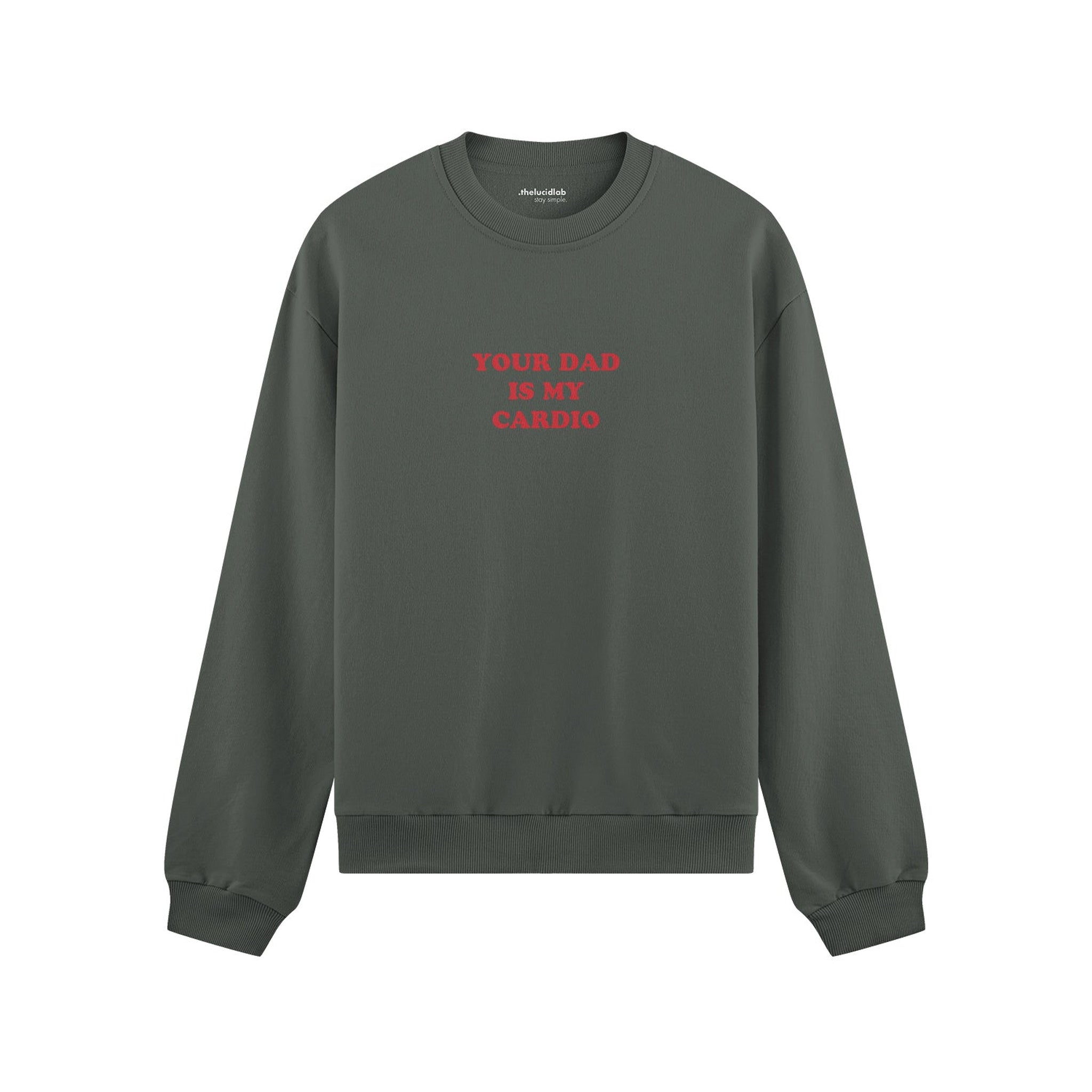 Your Dad Is My Cardio Oversize Sweatshirt