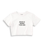 Brain Is Sexier Than Abs Crop Tişört